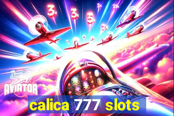 calica 777 slots